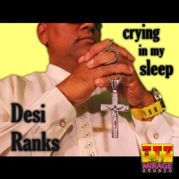 Desi Ranks - Crying In My Sleep - Single