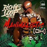 Richie Loop - Manimalistic - EP