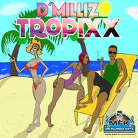 D'milliz - Tropixx - Single