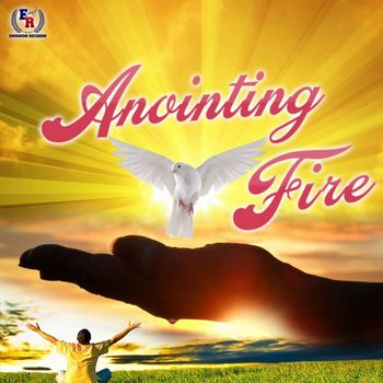 Various Artists - Anointing Fire