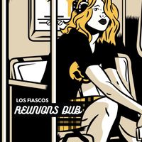 Los Fiascos - Reunions (Dub)