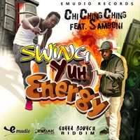 Chi Ching Ching - Swing Yuh Energy (Feat. Samboni) - Siingle