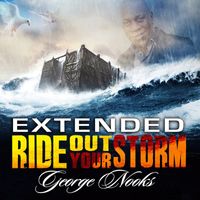 George Nooks - Extended Ride Out Your Storm