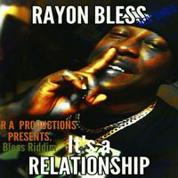 Rayon Bless - It's A Relationship - Single