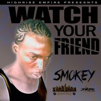Smokey - Watch Your Friend - Single