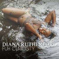 Diana Rutherford - Fuh Curiosity - Single