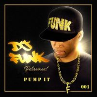 DJ Funk - Retirement, Vol. 1: Pump it