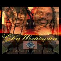 Glen Washington - No Heartache And Sorrow - Single