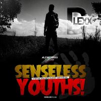 D-Lexx - Senseless Youths - Single