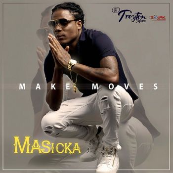 Masicka - Make Moves - Single