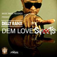 Delly Ranx - Dem Love Sweets - Single