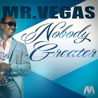 Mr. Vegas - Nobody Greater - Single
