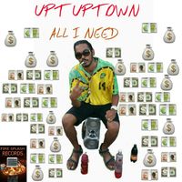 UPT Uptown - All I Need - Single