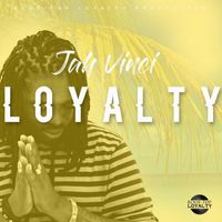 Jah Vinci - Loyalty - Single