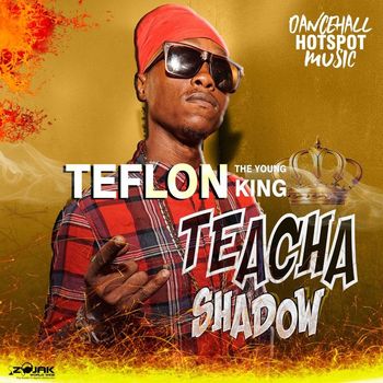 Teflon Young King - Teacha Shadow