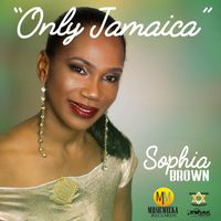 Sophia Brown - Only Jamaica - Single