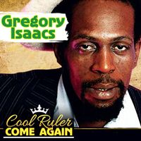 Gregory Isaacs - Cool Ruler Come Again