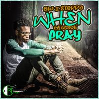Blu I Steppa - When Mi Start Pray - Single