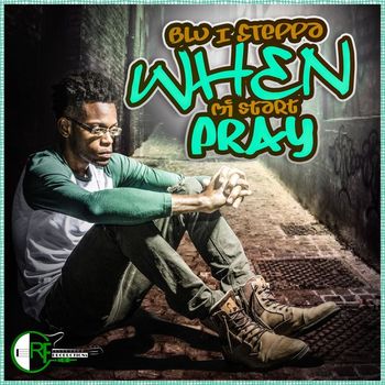 Blu I Steppa - When Mi Start Pray - Single