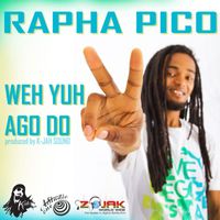 Rapha Pico - Weh You Ago Do - Single