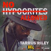 Tarrus Riley - No Hypocrites Allowed - Single