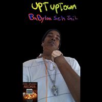 UPT Uptown - Babylon Seh Jail