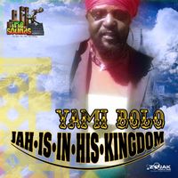 Yami Bolo - Jah Is in His Kingdom - Single