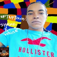 UPT Uptown - Shake & Whine - Single
