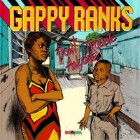 Gappy Ranks - Don't Trouble Anyone - Single