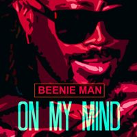 Beenie Man - On My Mind - Single