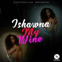 Ishawna - My Wine - Single
