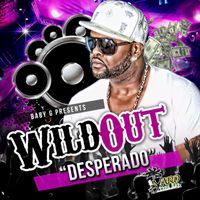 DESPERADO - Wild Out - Single