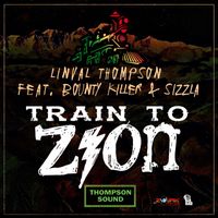 Linval Thompson - Train To Zion (feat. Sizzla & Bounty Killer) - Single