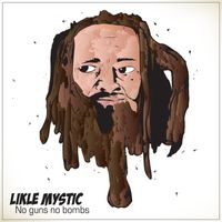 Likle Mystic - No Guns No Bombs - Single