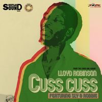 Lloyd Robinson - Cuss Cuss (feat. Sly & Robbie) - Single