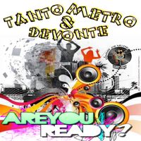 Tanto Metro & Devonte - Are You Ready