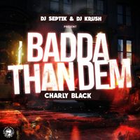 Charly Black - Badda Than Them