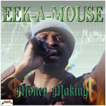 Eek-A-Mouse - Money Making - Single