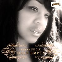 Chyna Nicole - Half Empty - Single