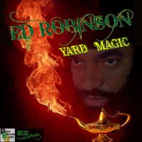 Ed Robinson - Yard Magic