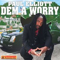 Paul Elliott - Dem a Worry - Single