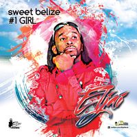Eljai - Sweet Belize (#1 Girl) - Single