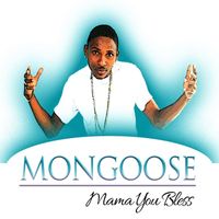 Mongoose - Mama You Bless - Single