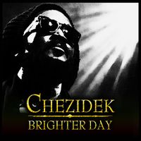 Chezidek - Brighter Day - Single