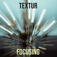 Textur - Focusing
