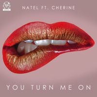 Natel - You Turn Me On (feat. Cherine) - Single