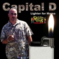 Capital D - Lighter For Mama - Single