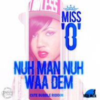Miss O - Nuh Man Nuh Waa Dem - Single
