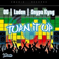 OC - Turn It Up (feat. Laden & Snypa Kyng) - Single