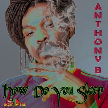 Anthony B - How Do You Sleep - Single